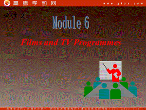 2013届高三英语一轮复习课件外研版必修2《Module 6 Films and TV Programmes》