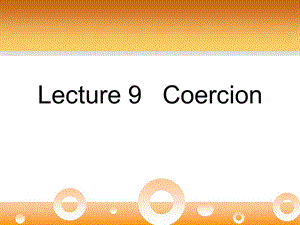 Lecture9Coercionppt课件